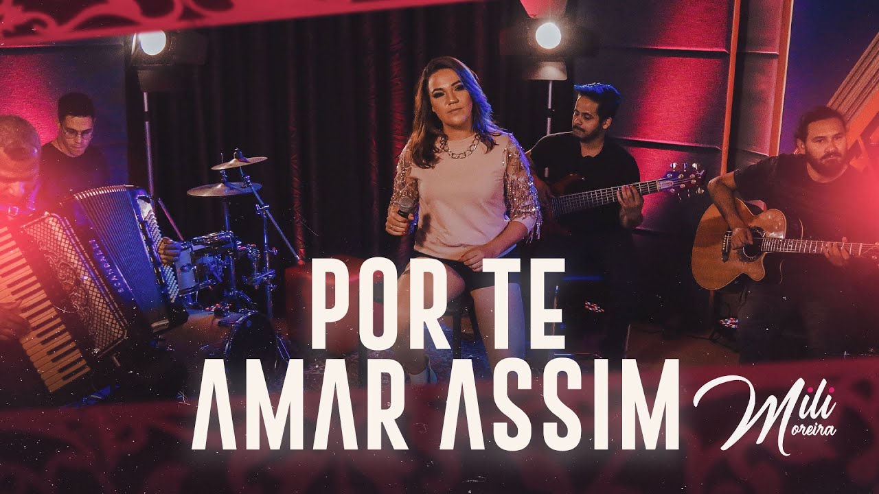 Mili Moreira - Por Te Amar Assim (Videoclipe Oficial)