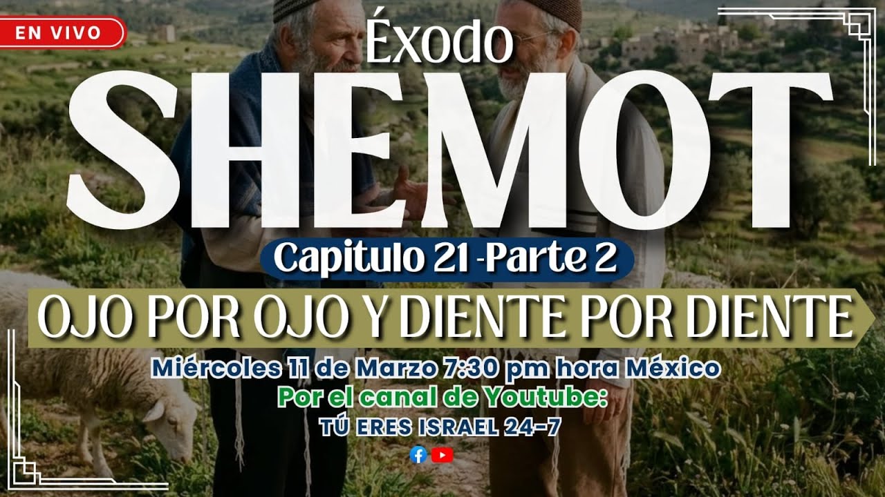SHEMOT ÉXODO CAPITULO 21-PARTE 2 (OJO POR OJO Y DIENTE POR DIENTE)