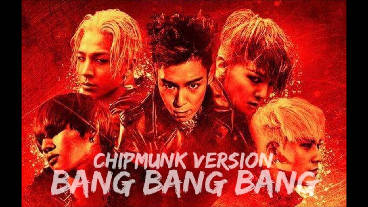 Big Bang - BANG BANG BANG [Chipmunk Version]