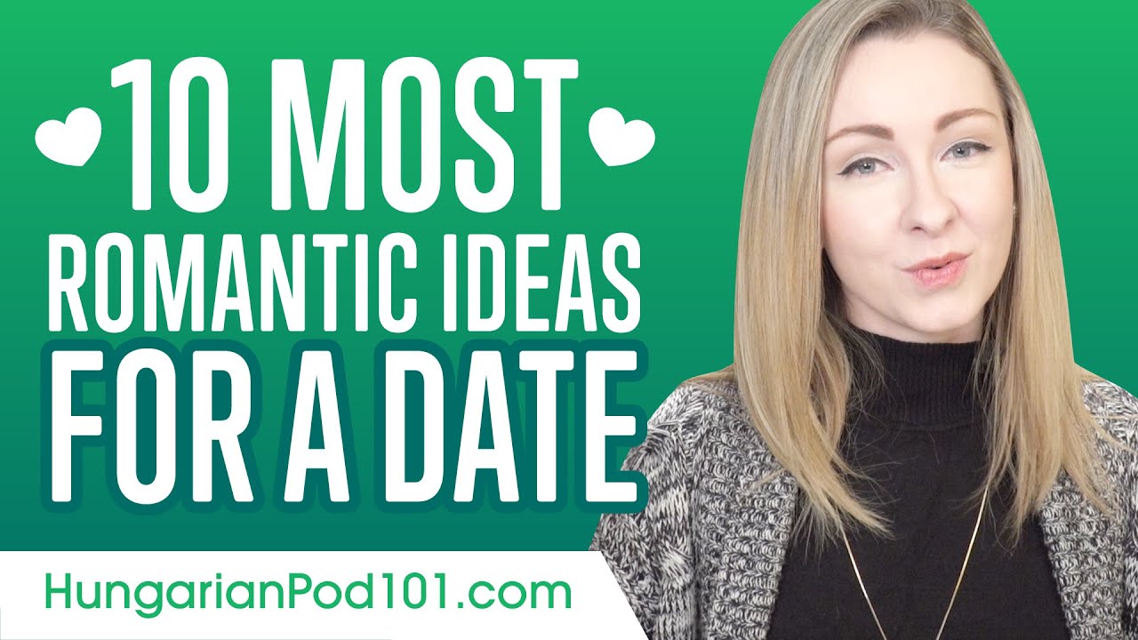 10 Most Romantic Ideas for a Date in Hungarian