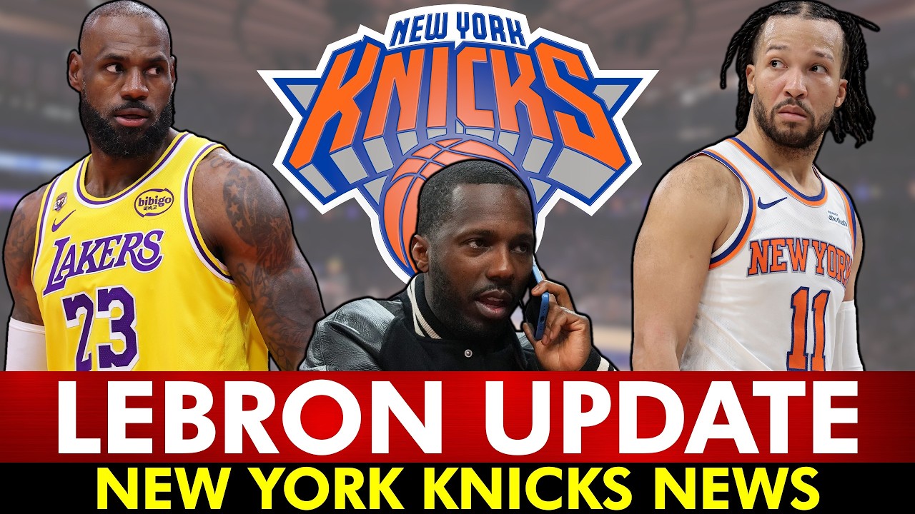 🚨MAJOR LeBron James Knicks Update | New York Knicks News