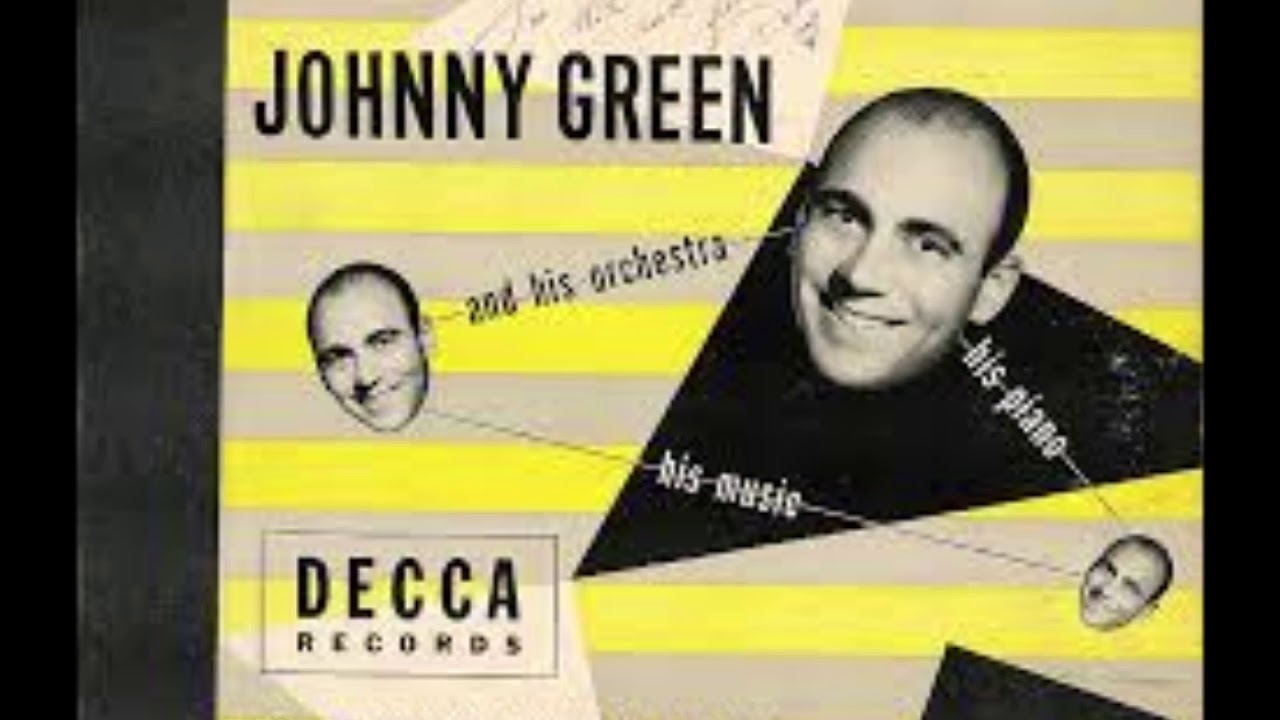 Johnny Green - His Music, His Piano & His Orchestra