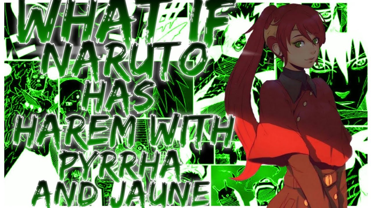 what if Naruto has harem with Pyrrha and Jaune