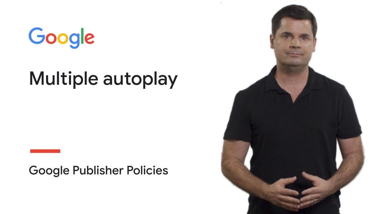 Multiple autoplay | Google Publisher Policies