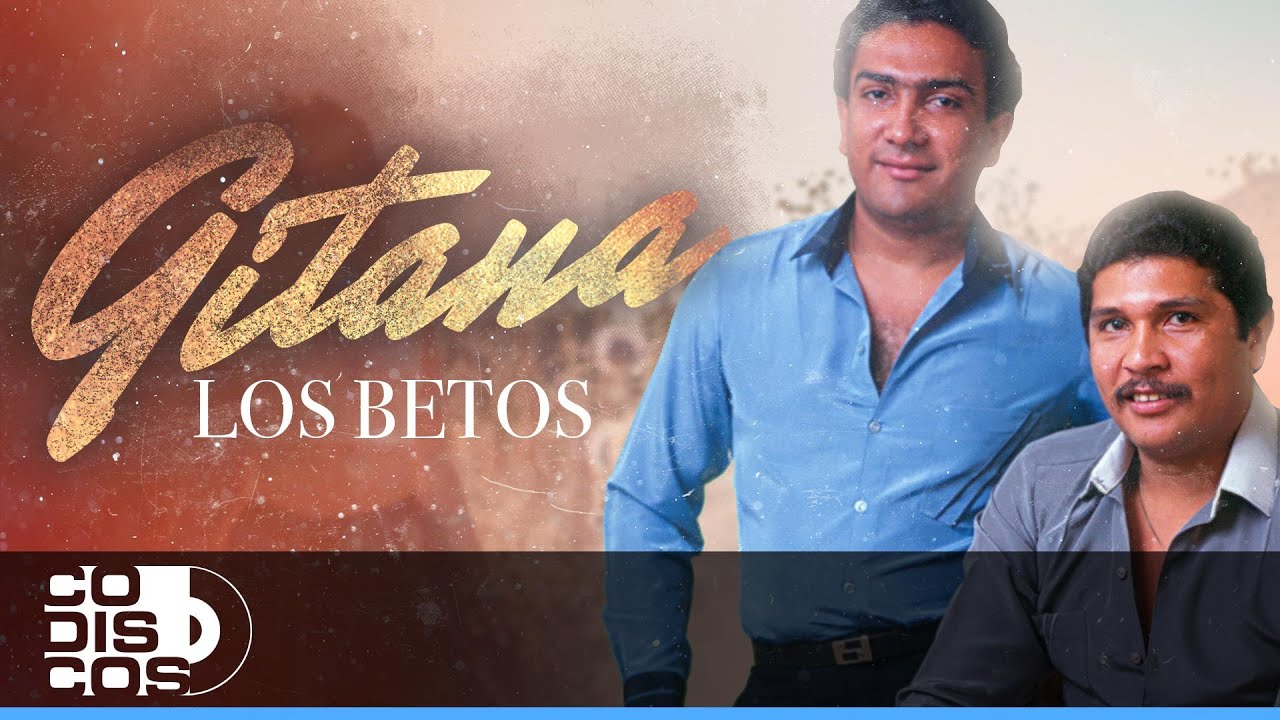Gitana, Los Betos - Video