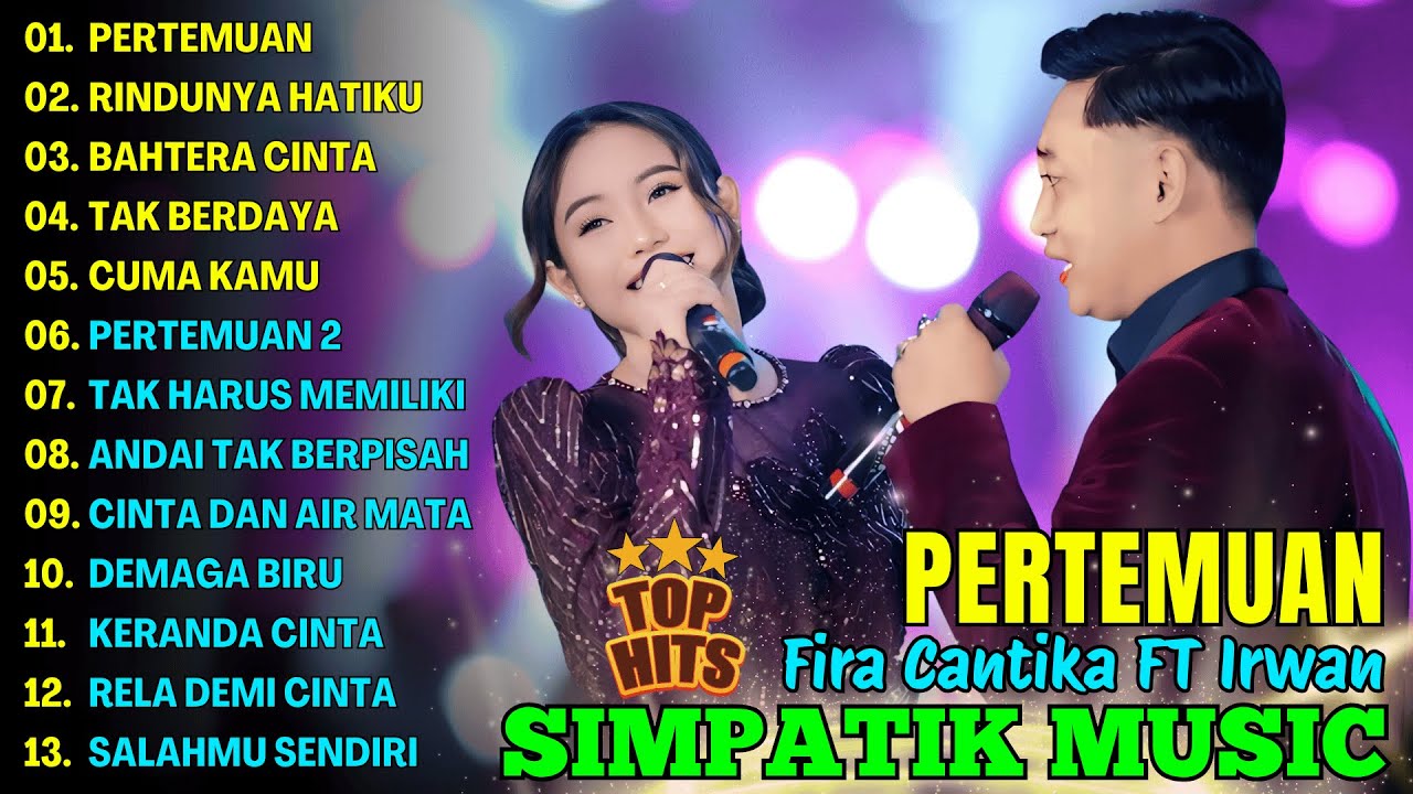 PERTEMUAN, RINDUNYA HATIKU, BAHTERA CINTA - FIRA CANTIKA - SIMPATIK MUSIC FULL ALBUM TERBARU 2025