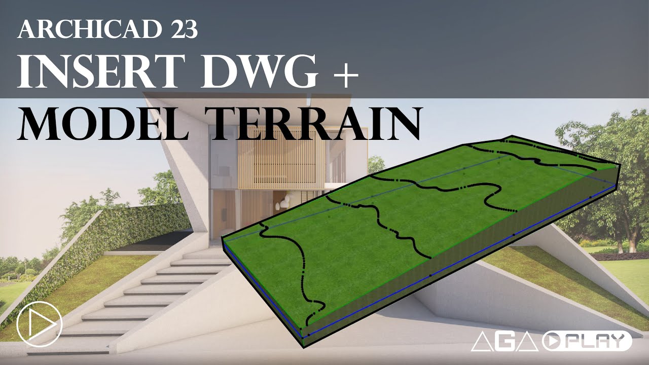 ARCHICAD 23 - Inserting DWG and Modelling Terrain | AGA Play