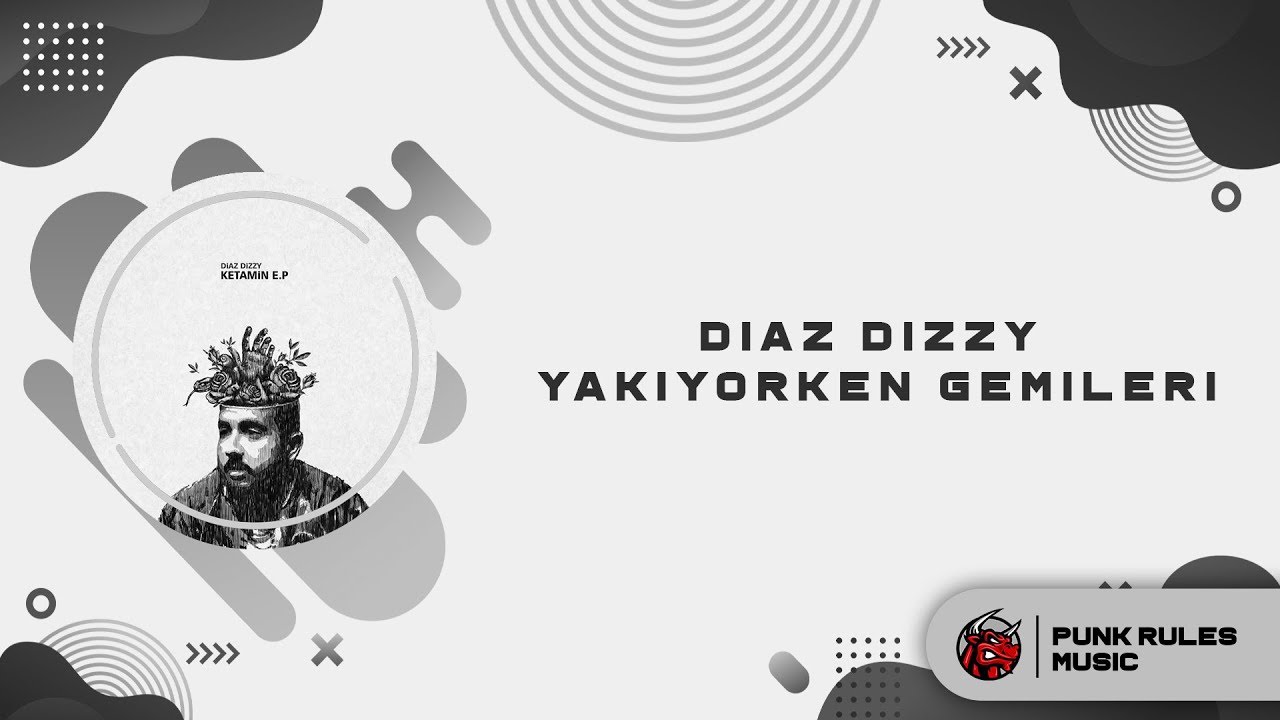 05) Diaz Dizzy - Yakıyorken Gemileri