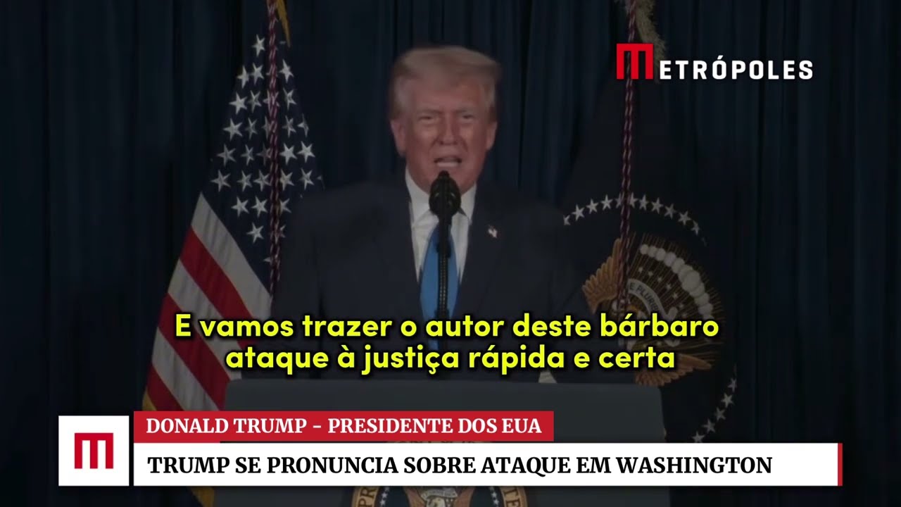 Donald Trump se pronuncia sobre ataque &agrave; Guarda Nacional em Washington; Veja &iacute;ntegra