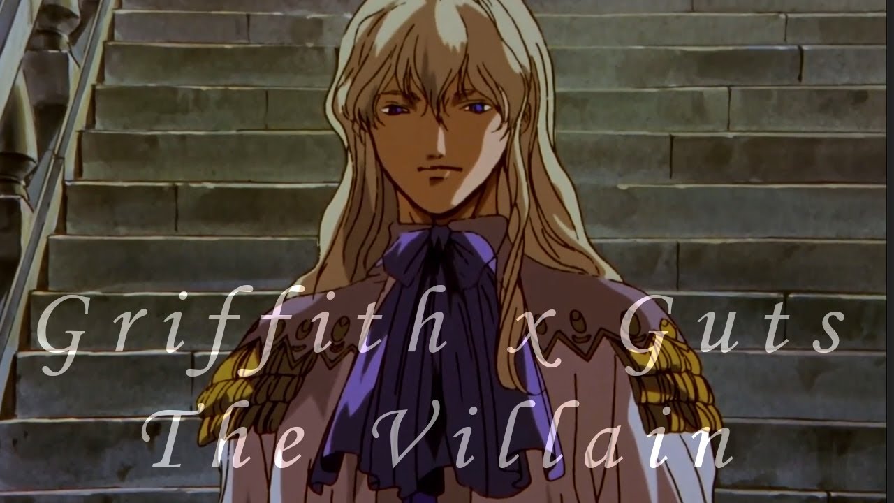 Berserk Griffith x Guts AMV - The Villain