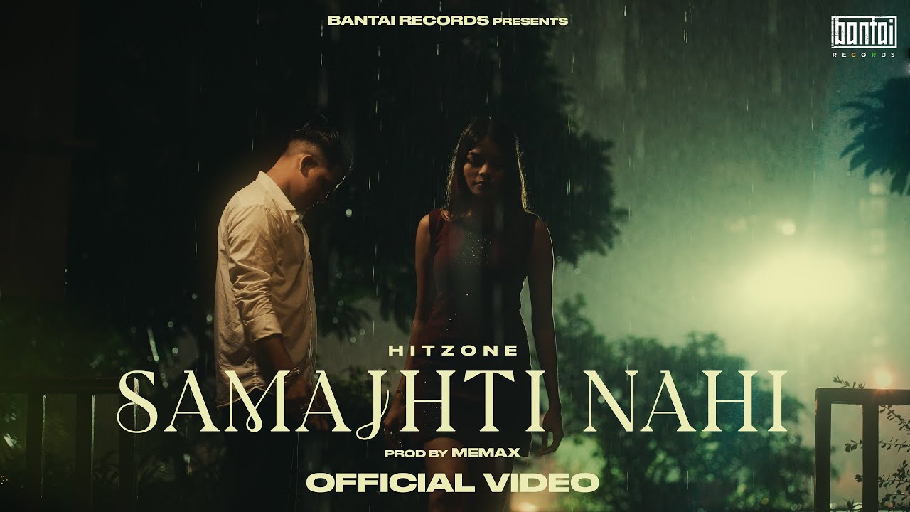 HITZONE - SAMAJHTI NAHI (prod . MEMAX ) | OFFICIAL MUSIC VIDEO | BANTAI RECORDS