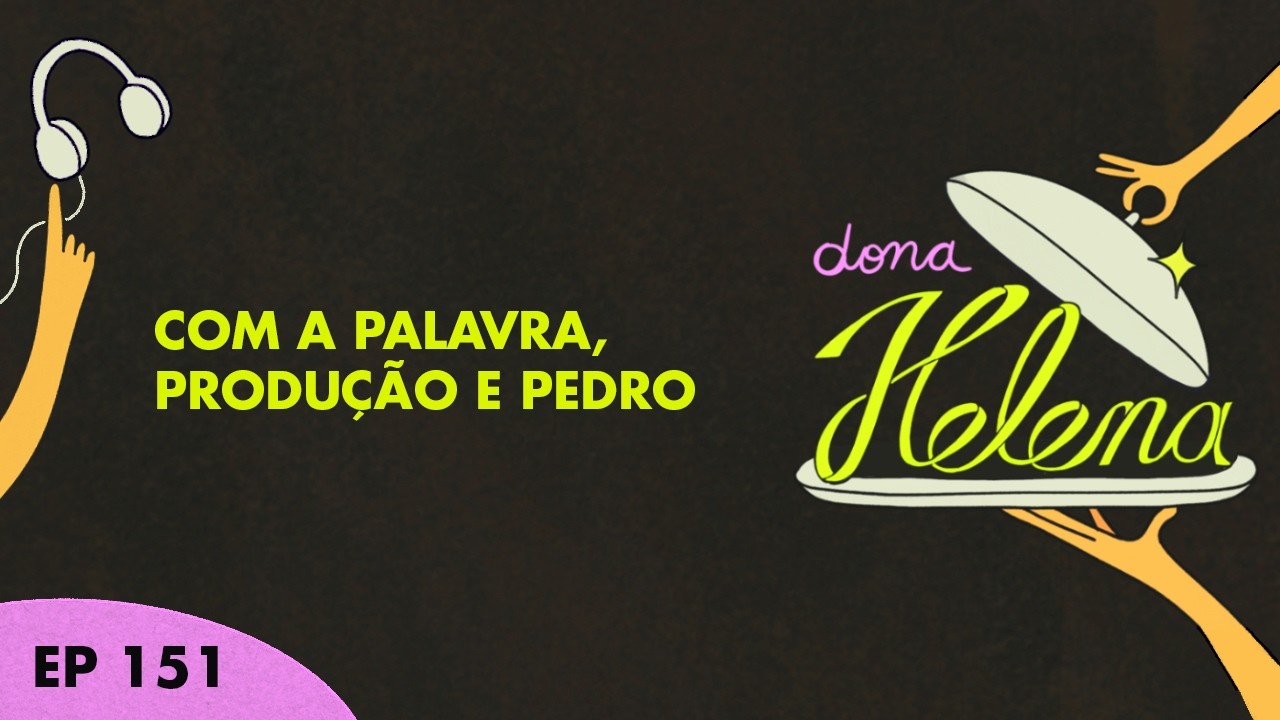 Com a palavra, Produção e Pedro #151