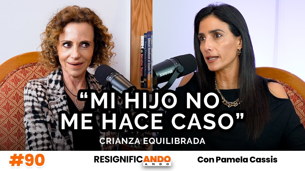 ¿Cómo lograr una crianza equilibrada? Con Pamela Cassis y Shulamit Graber Resignificando Ando