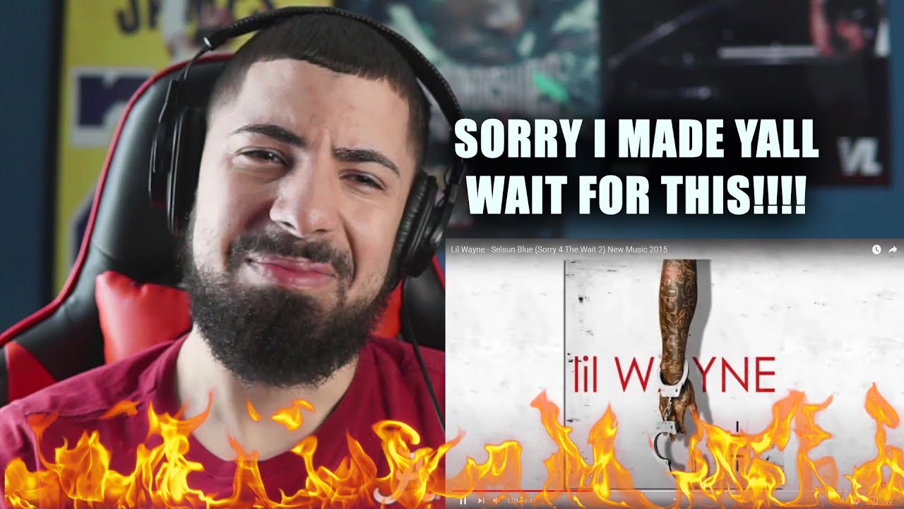 Lil Wayne - Selsun Blue (Sorry 4 The Wait 2)  REACTION!! THIS SONG WAS A BANGER!!!