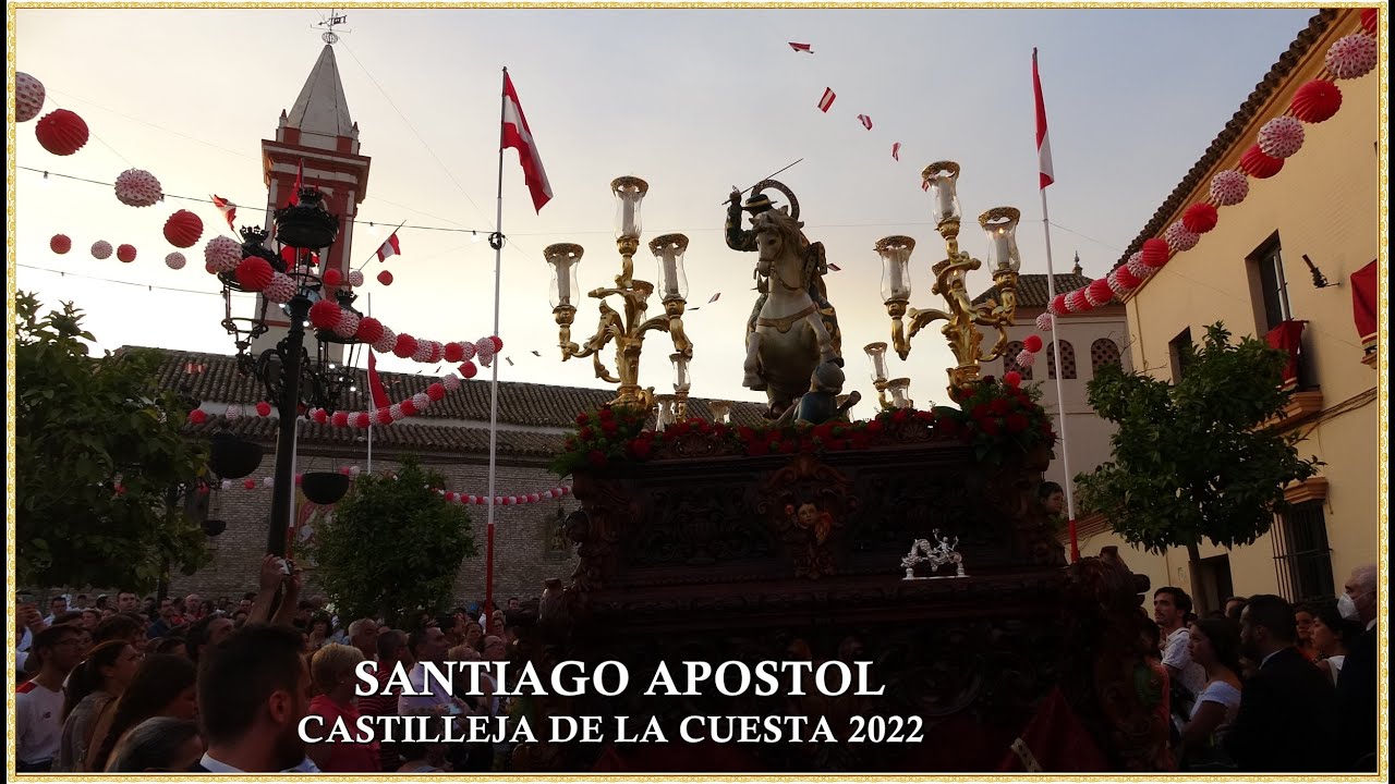 4K - SALIDA COMPLETA SANTIAGO APÓSTOL Y NTRA SEÑORA DE LA SOLEDAD 2022 CASTILLEJA DE LA CUESTA