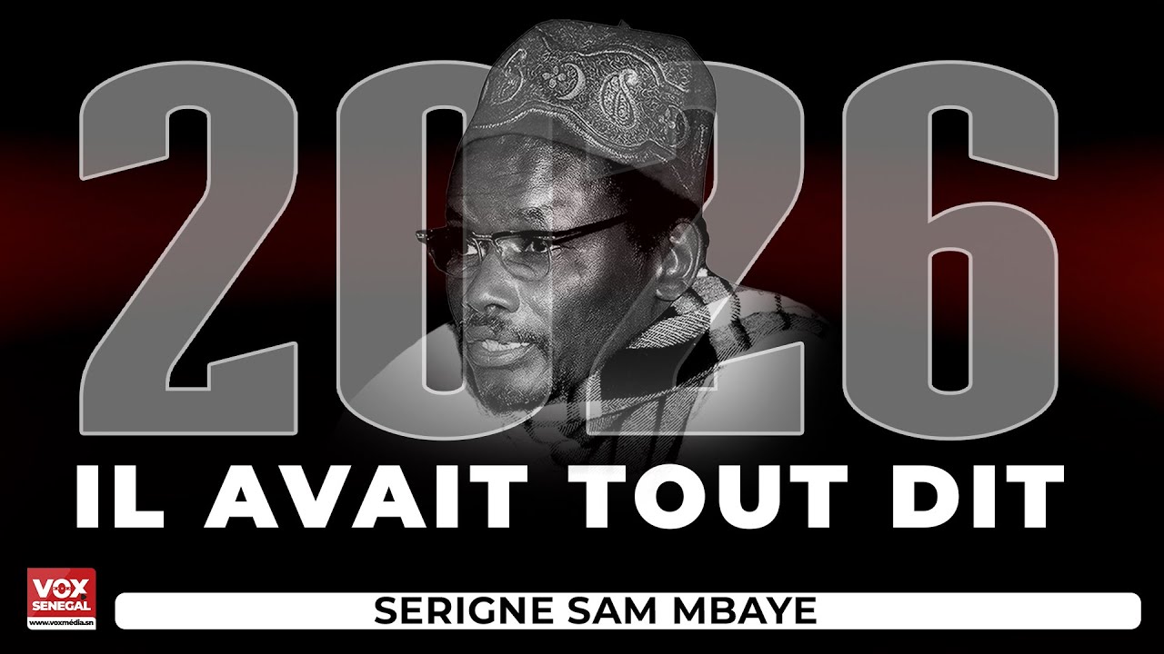 2026 AK ADOUNA BI | IL AVAIT TOUT DIT SERIGNE SAM MBAYE