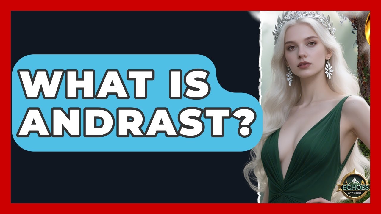 What Is Andrast? - Test
