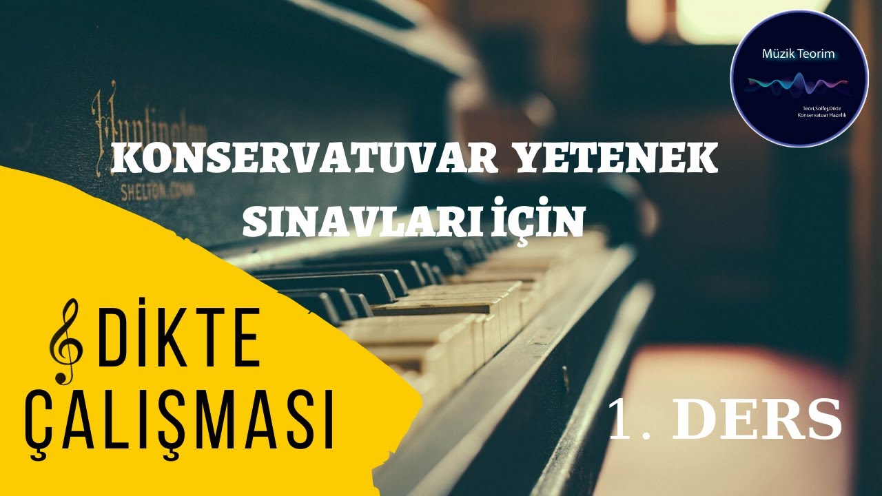 MÜZİKAL DİKTE ÇALIŞMASI - 1. DERS