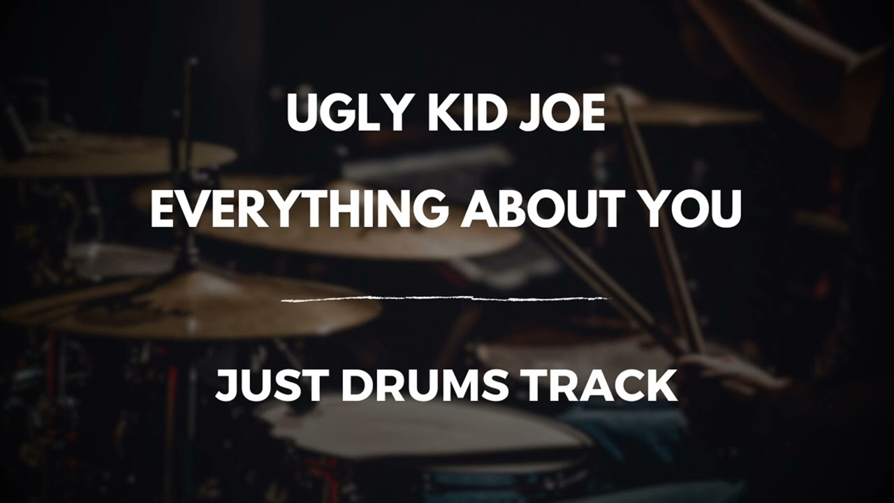 Ugly Kid Joe - Everything About You (just drums)