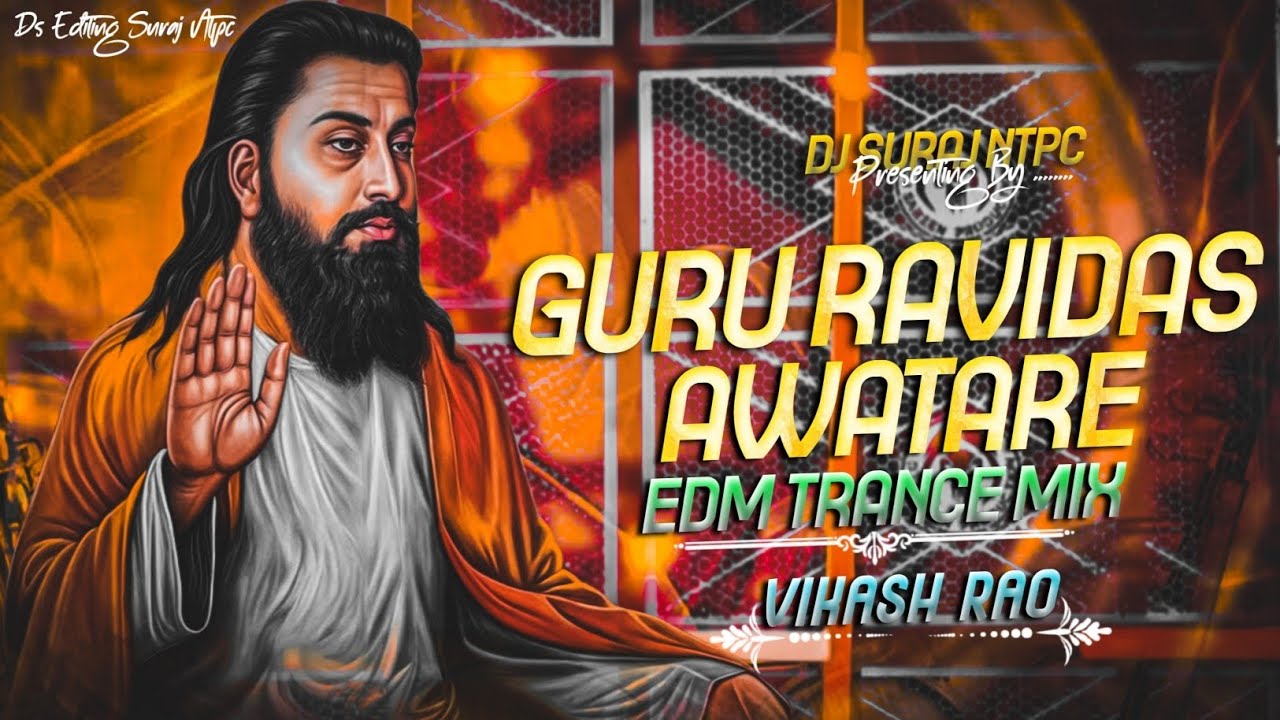 GURU RAVIDAS AWATARE ! #VIKASH RAO !#RAVIDAS JAYANTI SPL 2026 !#EDM TRANCE REMIX BY #DJSURAJNTPC