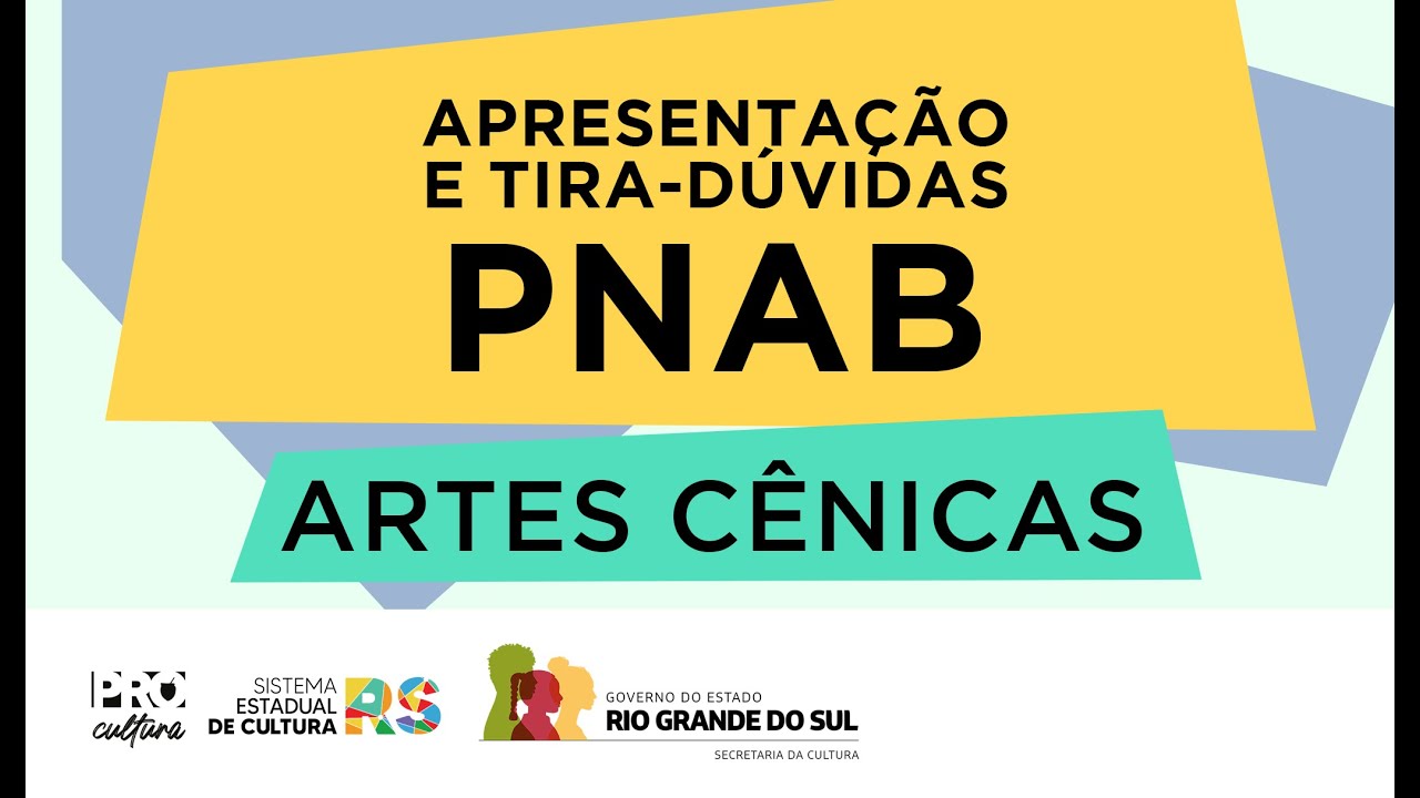 PNAB 2024: Tira-dúvidas do edital de Artes Cênicas - Secretaria da Cultura - 12/08/24