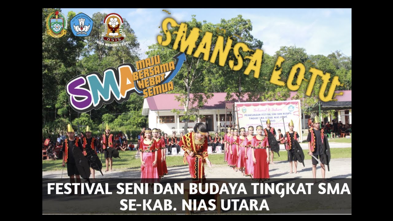 KONTINGEN SMANSA LOTU PADA PELAKSANAAN FESTIVAL SENI&BUDAYA TINGKAT SMA SE-KAB. NIAS UTARA THN 2022