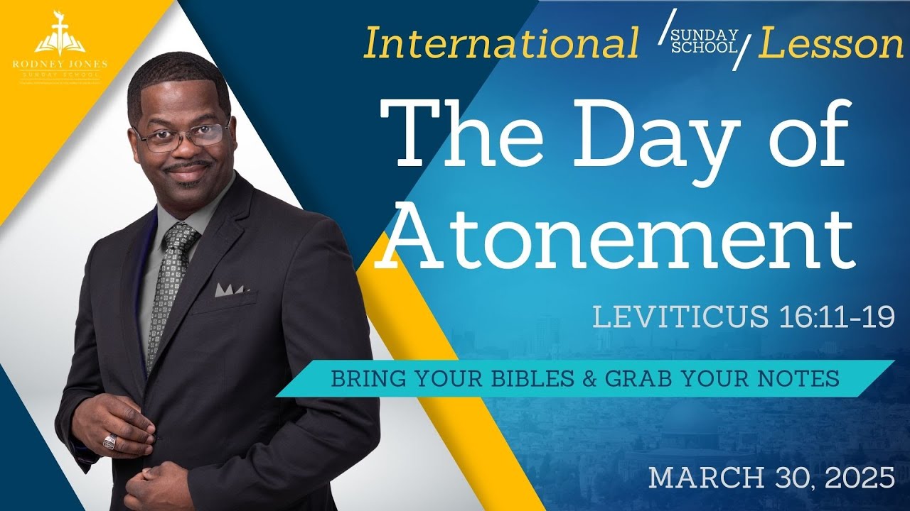 The Day of Atonement, Leviticus 16:11-19, March 30, 2025, Sunday School Lesson (International)