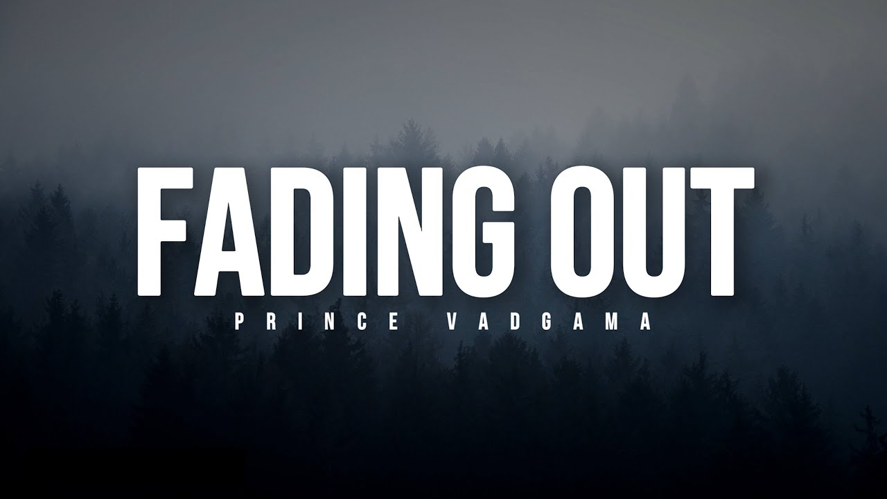 Fading Out - Prince Vadgama (Official Visualizer)