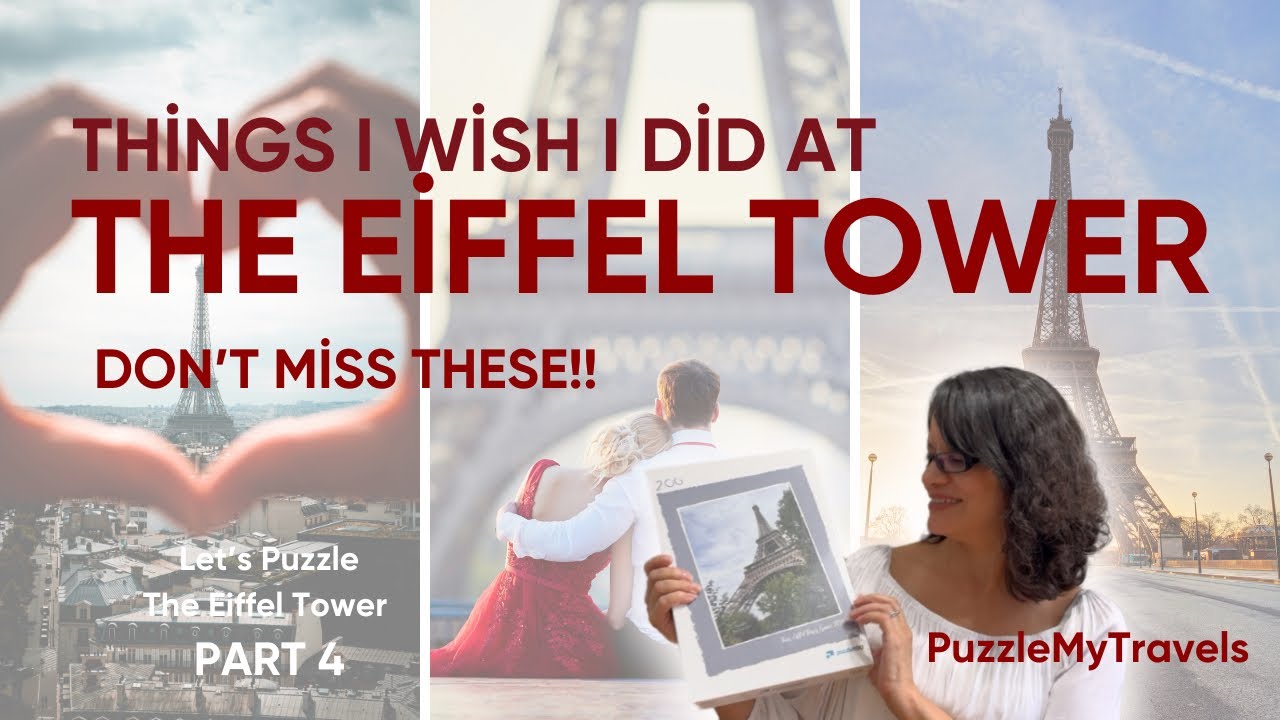 Things I wish I did at the Eiffel Tower (Don’t miss these) | Eiffel Tower Puzzle pt. 4