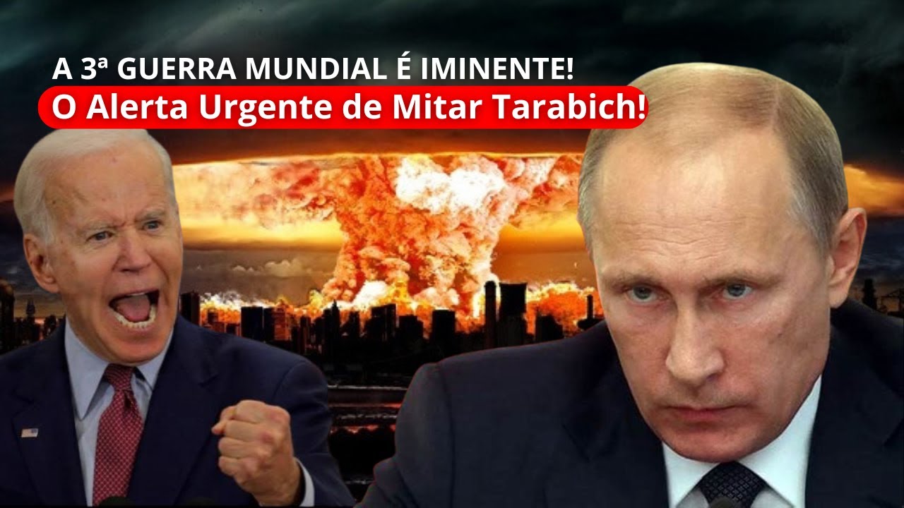 Profecias de Mitar Tarabich: A Terceira Guerra Mundial Est&aacute; Prestes a Acontecer?