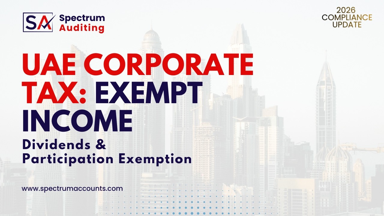 UAE Corporate Tax: Exempt Income | 2026 Compliance Update | Spectrum Auditing