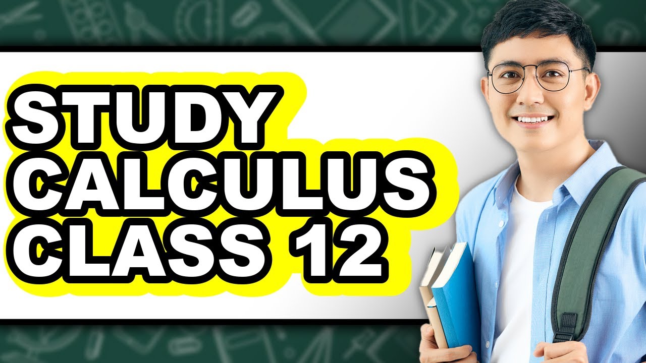 How to Study Calculus Class 12 - Full Guide