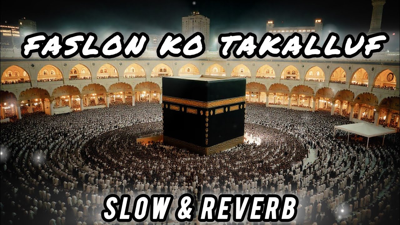 Faslon Ko Takalluf | Slowed reverb| Lofi Naat Sharif|#trending#foryou#naat