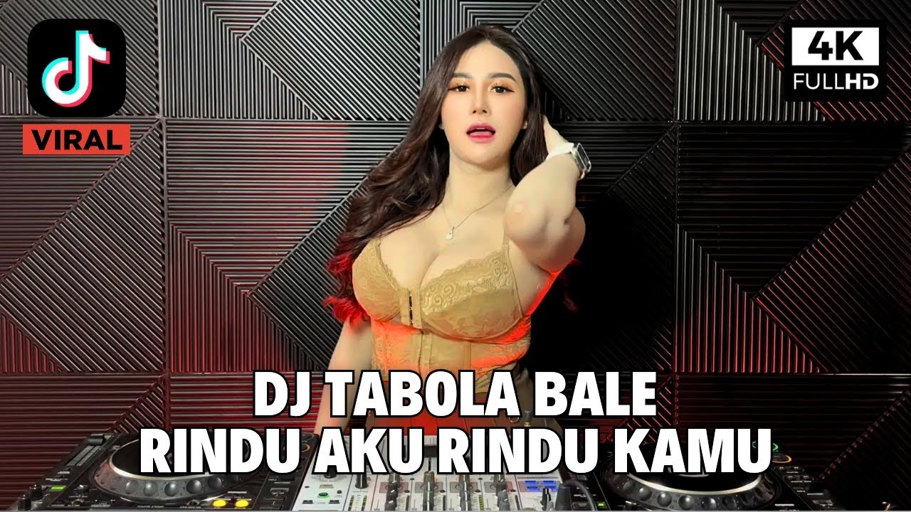 DJ TABOLA BALE X RINDU AKU RINDU KAMU JADI SATU REMIX FULL BASS VIRAL TIKTOK TERBARU 2025 DJ BIDDY