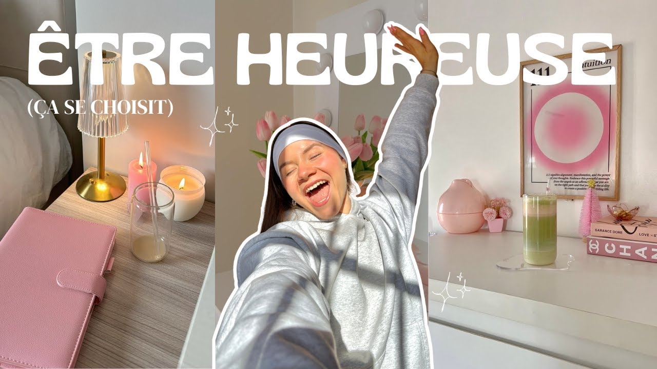 &Ecirc;TRE HEUREUSE EST UN CHOIX (5 conseils qui t'aideront &agrave; cultiver le bonheur)