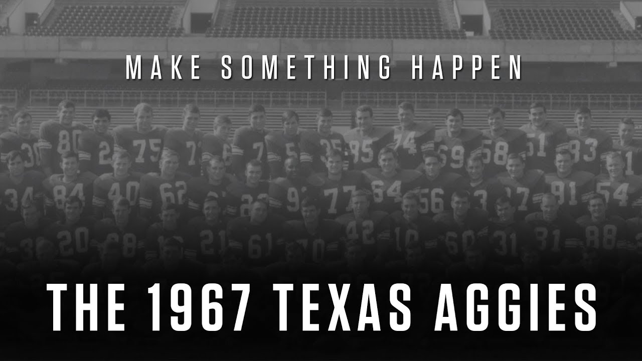 Make Something Happen: The 1967 Texas Aggies