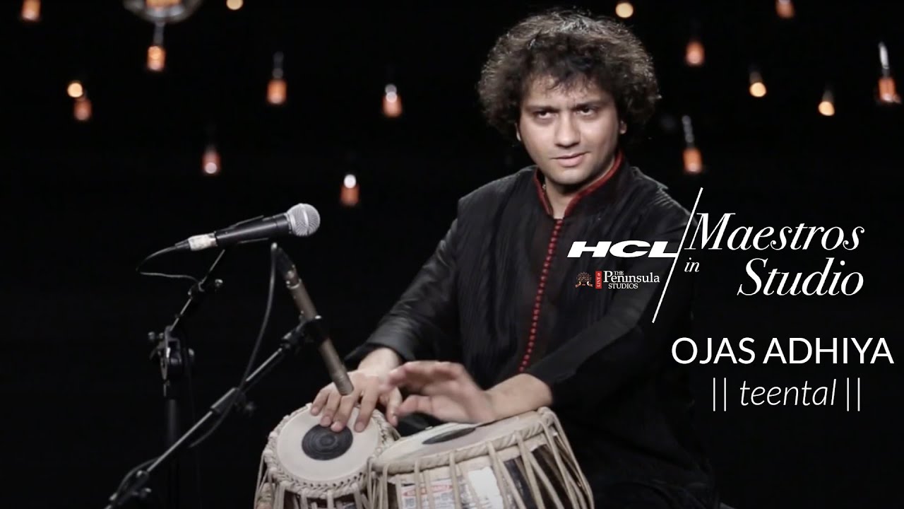 Ojas Adhiya - Teental | HCL Maestros in studio
