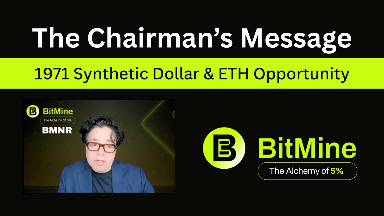 BitMine Chairman&rsquo;s Message | Tom Lee on the 1971 Synthetic Dollar and the Ethereum Opportunity