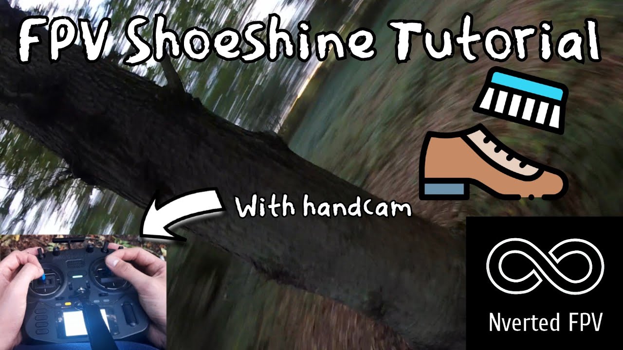 FPV Shoeshine Tutorial | Nverted FPV