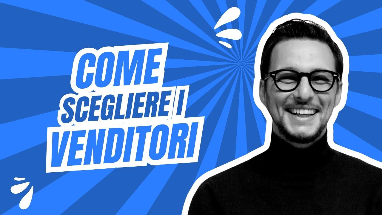Come scegliere i venditori giusti?