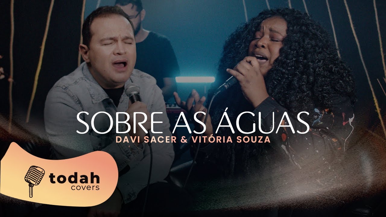 Davi Sacer e Vit&oacute;ria Souza | Sobre &aacute;s &Aacute;guas [Cover Trazendo a Arca]