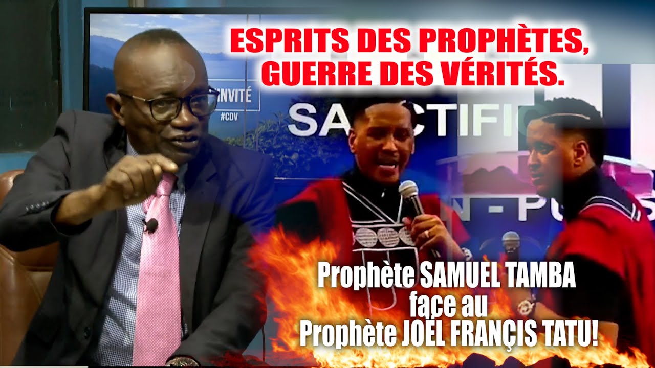 GUERRE DES VÉRITÉS, ESPRITS DES PROPHÈTES MORTS. SAMUEL TAMBA FACE À JOËL FRANÇIS TATU.