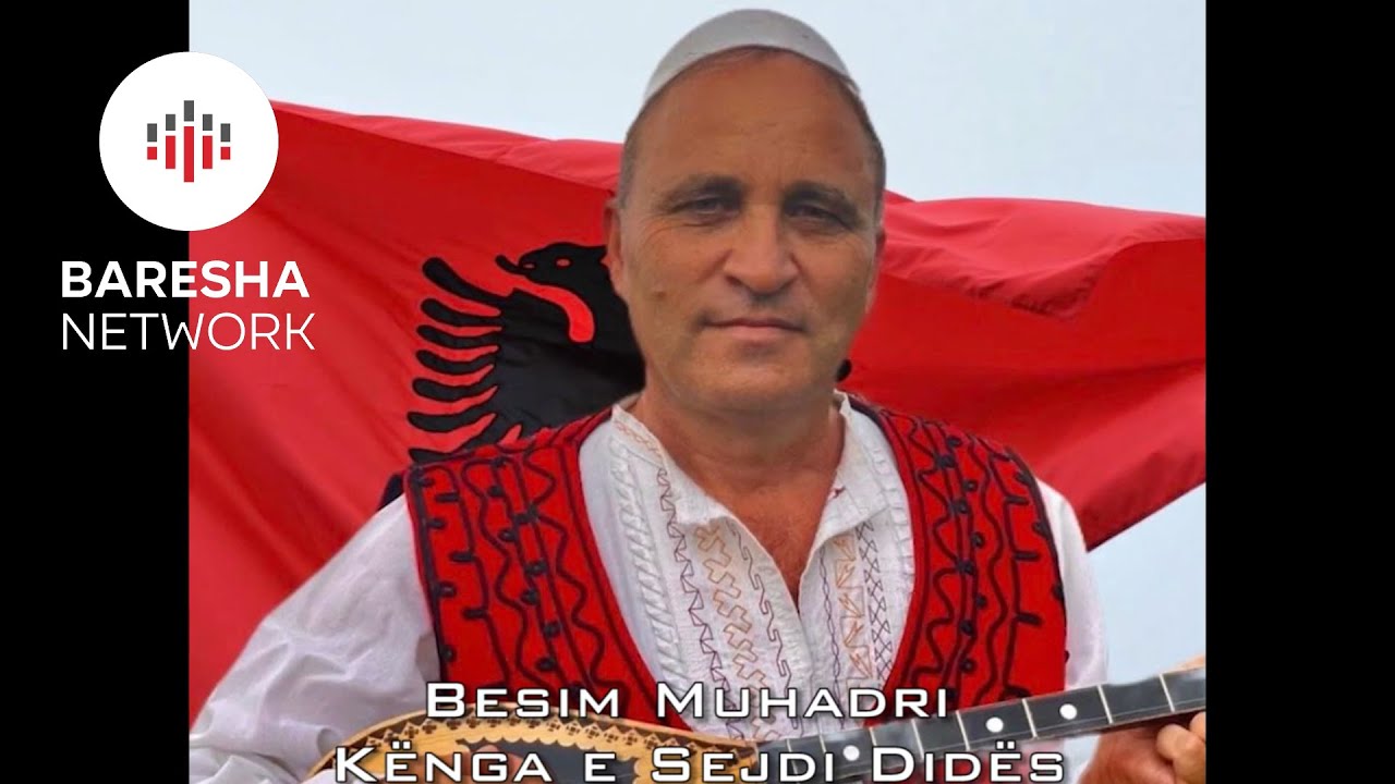 Besim Muhadri - Kënga e Sejdi Didës