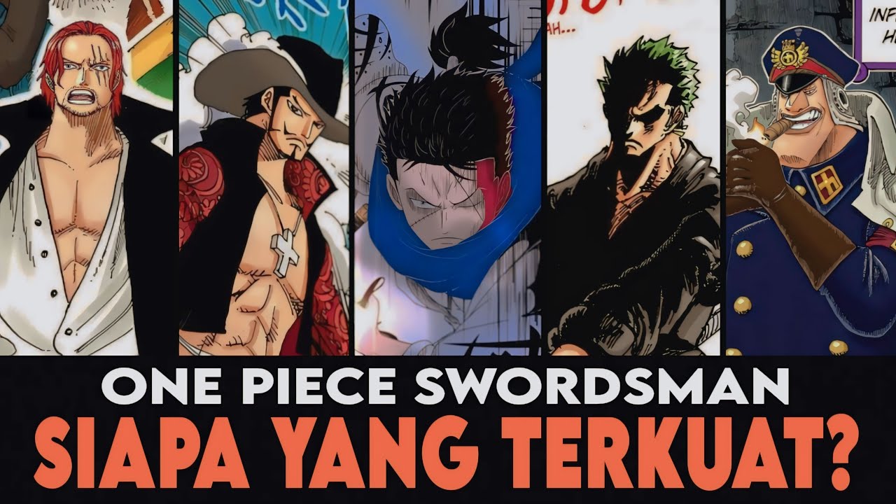 PARA PENGUASA PEDANG TERKUTUK - TOP 14 AHLI PEDANG DI ONE PIECE