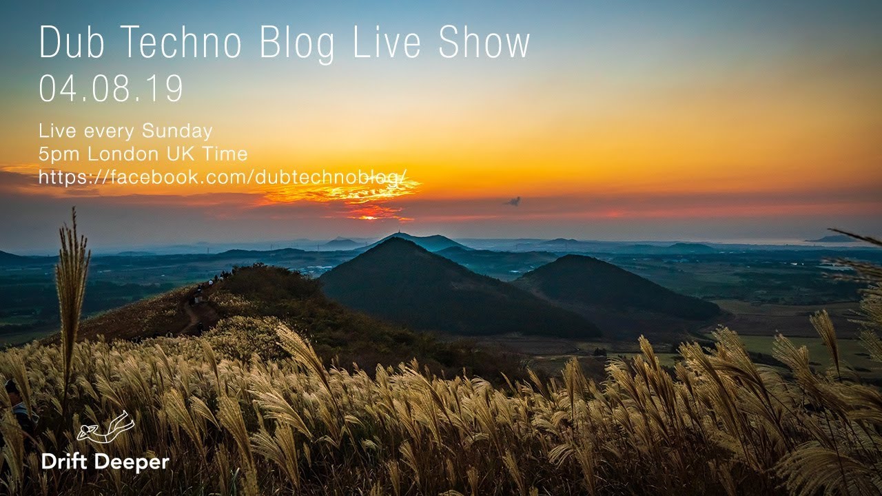 Dub Techno Blog Show 143 - 04.08.19