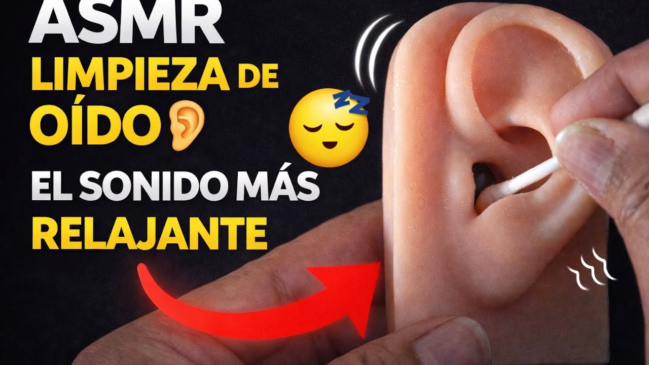 SMR Limpieza de Oído 👂 El Sonido Más Relajante para Dormir 😴