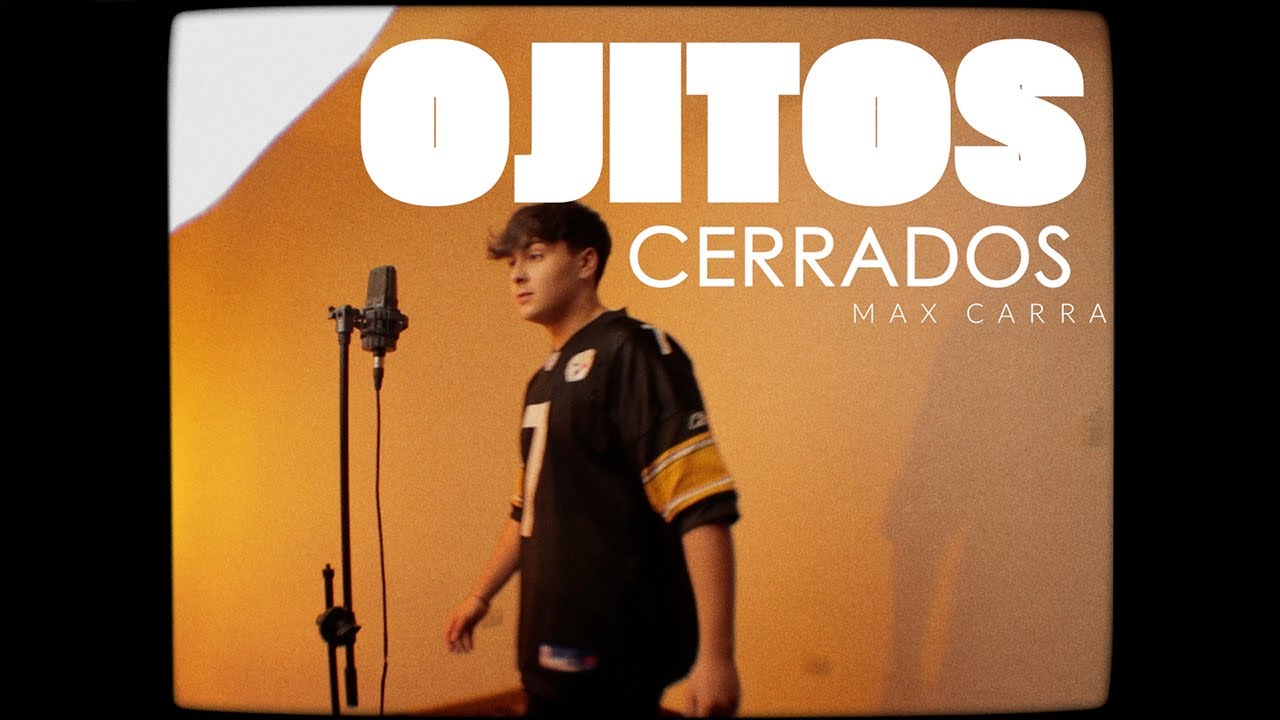 Max Carra - Ojitos Cerrados (Video Oficial)