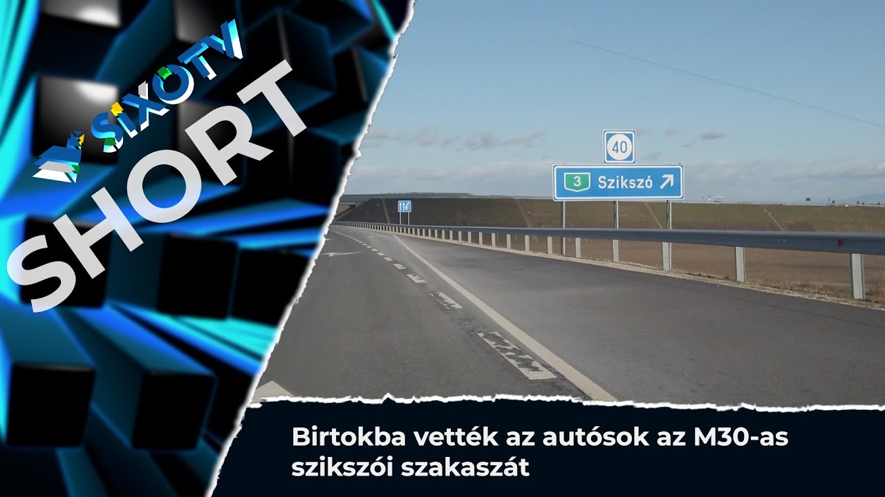 SIXOTV Short - 2026.01.16. - Birtokba vették az autósok az M30-as szikszói szakaszát