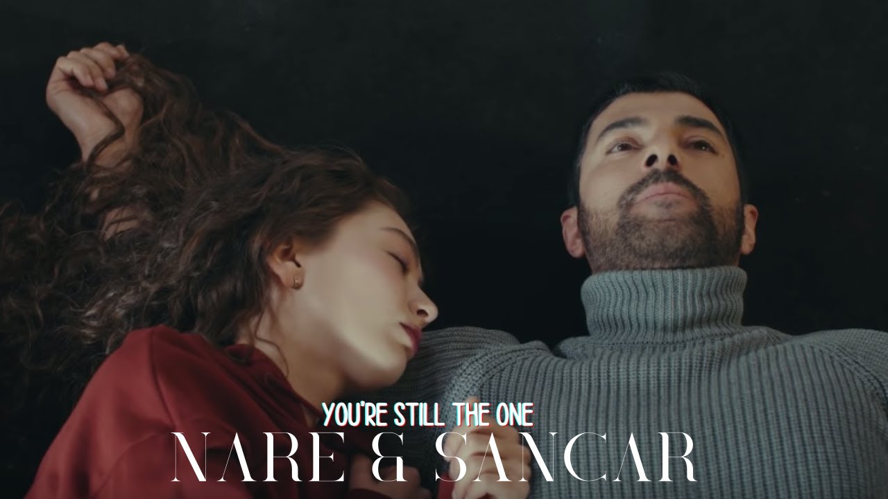 Nare & Sancar | You’re Still the One | Sefirin Kizi