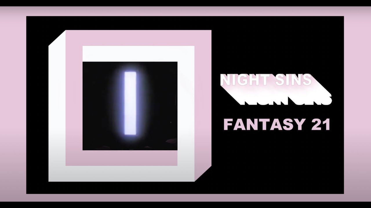 Night Sins - Fantasy 21 (Official Video)